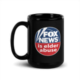 FOX NEWS IS ELDER ABUSE Black Glossy Mug