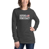 DEFEND DEMOCRACY Long Sleeve T-Shirt
