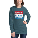 MY VOTE, MY VOICE, MY RIGHT Long Sleeve T-Shirt