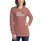 DEFEND DEMOCRACY Long Sleeve T-Shirt