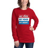 MY VOTE, MY VOICE, MY RIGHT Long Sleeve T-Shirt