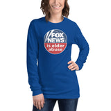 FOX NEWS IS ELDER ABUSE Long Sleeve T-Shirt