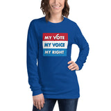 MY VOTE, MY VOICE, MY RIGHT Long Sleeve T-Shirt