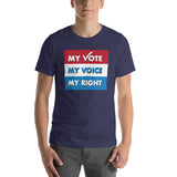 MY VOTE, MY VOICE, MY RIGHT T-Shirt