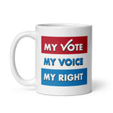 MY VOTE, MY VOICE, MY RIGHT White Glossy Mug