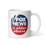 FOX NEWS IS ELDER ABUSE White Glossy Mug