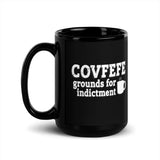 COVFEFE - Grounds for Indictment Black Glossy Mug1