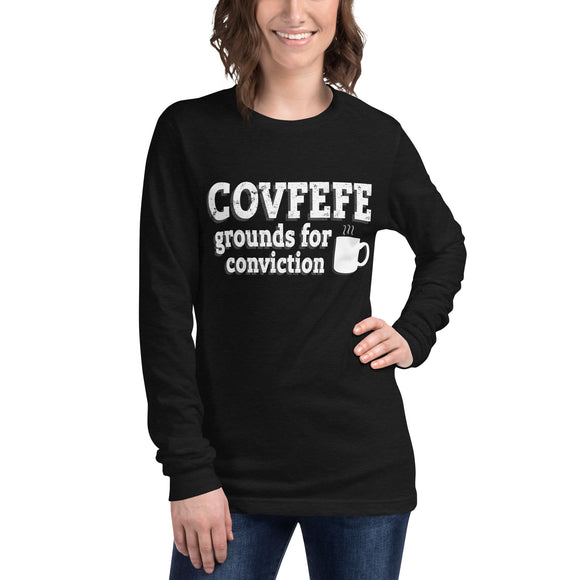 COVFEFE - Grounds for Conviction Long Sleeve Dark T-Shirt