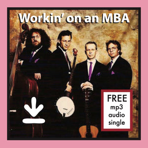 "Workin' on an MBA" Single - FREE DOWNLOAD