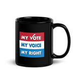 MY VOTE, MY VOICE, MY RIGHT Black Glossy Mug