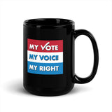 MY VOTE, MY VOICE, MY RIGHT Black Glossy Mug