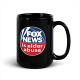FOX NEWS IS ELDER ABUSE Black Glossy Mug