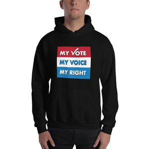MY VOTE, MY VOICE, MY RIGHT Hoodie