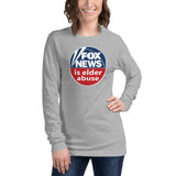 FOX NEWS IS ELDER ABUSE Long Sleeve T-Shirt
