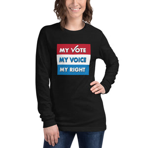 MY VOTE, MY VOICE, MY RIGHT Long Sleeve T-Shirt