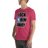 LOCK HIM AWAY T-Shirt