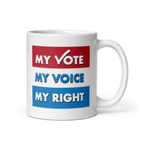 MY VOTE, MY VOICE, MY RIGHT White Glossy Mug