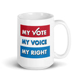 MY VOTE, MY VOICE, MY RIGHT White Glossy Mug
